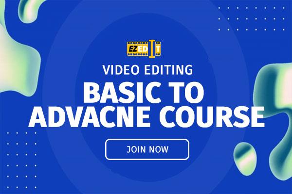 Advance Video Editing Course